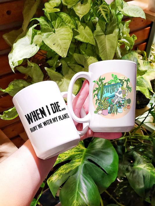 Bury Me With My Plants Mug